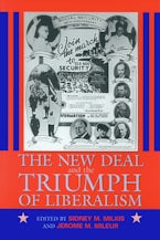 The New Deal and the Triumph of Liberalism The New Deal and the Triumph of Liberalism