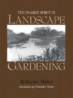 The Prairie Spirit of Landscape Gardening The Prairie Spirit of Landscape Gardening