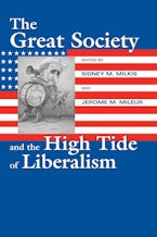 The Great Society and the High Tide of Liberalism The Great Society and the High Tide of Liberalism