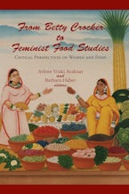 From Betty Crocker to Feminist Food Studies From Betty Crocker to Feminist Food Studies