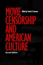 Movie Censorship and American Culture Movie Censorship and American Culture