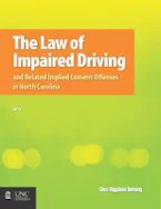 Cover of 'The Law of Impaired Driving and Related Implied Consent Offenses in North Carolina' 