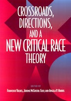 Crossroads, Directions and a New Critical Race Theory Crossroads, Directions and a New Critical Race Theory