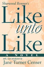 Like Unto Like Like Unto Like