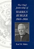 The Chief Justiceship of Warren Burger, 1969-1986 The Chief Justiceship of Warren Burger, 1969-1986