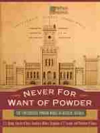 Cover of 'Never for Want of Powder' 