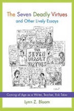 The Seven Deadly Virtues and Other Lively Essays The Seven Deadly Virtues and Other Lively Essays