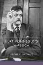 Kurt Vonneguts America Kurt Vonneguts America