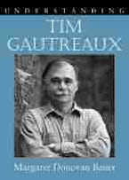 Understanding Tim Gautreaux Understanding Tim Gautreaux