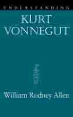 Understanding Kurt Vonnegut Understanding Kurt Vonnegut