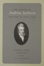 The Papers of Andrew Jackson The Papers of Andrew Jackson