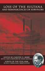 Loss of the Sultana and Reminiscences of Survivors Loss of the Sultana and Reminiscences of Survivors