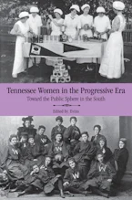 Cover of 'Tennessee Women in the Progressive Era' 
