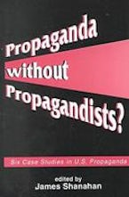 Propaganda Without Propagandists?