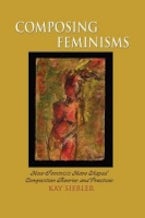 Composing Feminisms Composing Feminisms