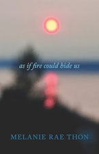 As If Fire Could Hide Us As If Fire Could Hide Us
