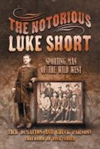 The Notorious Luke Short The Notorious Luke Short
