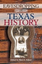 Eavesdropping on Texas History Eavesdropping on Texas History