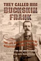 They Called Him Buckskin Frank They Called Him Buckskin Frank