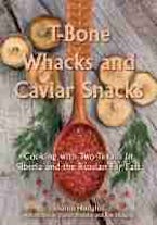 T-Bone Whacks and Caviar Snacks T-Bone Whacks and Caviar Snacks
