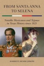 From Santa Anna to Selena From Santa Anna to Selena