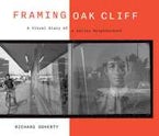 Framing Oak Cliff Volume 1