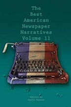 The Best American Newspaper Narratives, Volume 11