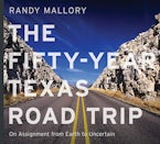 The Fifty-Year Texas Road Trip Volume 2