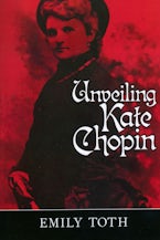 Unveiling Kate Chopin Unveiling Kate Chopin