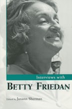 Interviews with Betty Friedan