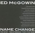 Ed McGowin, Name Change