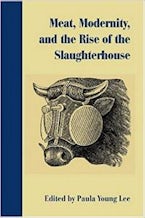 Meat, Modernism, and the Rise of the Slaughterhouse Meat, Modernism, and the Rise of the Slaughterhouse