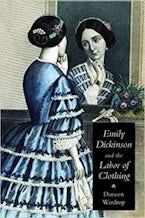 Emily Dickinson and the Labor of Clothing Emily Dickinson and the Labor of Clothing