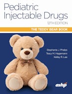 Pediatric Injectable Drugs (the Teddy Bear Book)