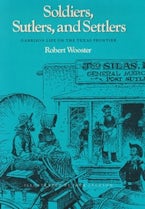 Soldiers, Sutlers, and Settlers Soldiers, Sutlers, and Settlers