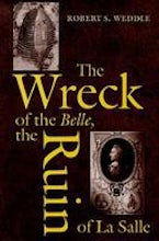 The Wreck of the ""Belle"", the Ruin of La Salle The Wreck of the ""Belle"", the Ruin of La Salle