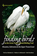 Finding Birds on the Great Texas Coastal Birding Trail Finding Birds on the Great Texas Coastal Birding Trail