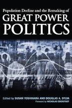 Population Decline and the Remaking of Great Power Politics