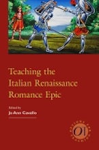 Teaching the Italian Renaissance Romance Epic Teaching the Italian Renaissance Romance Epic