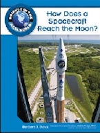 How Does a Spacecraft Reach the Moon? How Does a Spacecraft Reach the Moon?