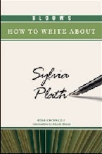 Blooms How to Write About Sylvia Plath Blooms How to Write About Sylvia Plath
