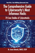 The Comprehensive Guide to Cybersecurity’s Most Infamous Hacks