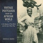 Vintage Postcards from the African World Vintage Postcards from the African World