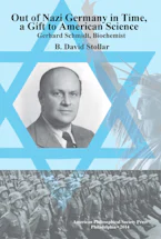 Cover of 'Out of Nazi Germany in Time, a Gift to American Science' by B. David Stollar 