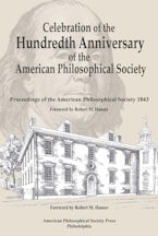 Celebration of the Hundredth Anniversary of the American Philosophical Society Celebration of the Hundredth Anniversary of the American Philosophical Society