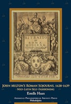 John Milton’s Roman Sojourns, 1638-1639