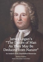 James Logan’s "the Duties of Man As They May Be Deduced from Nature"