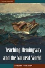 Teaching Hemingway and the Natural World Teaching Hemingway and the Natural World