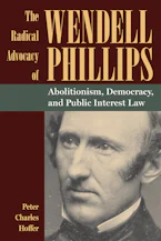 Cover of 'The Radical Advocacy of Wendell Phillips' 