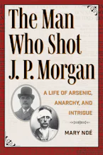 Cover of 'The Man Who Shot J. P. Morgan' 